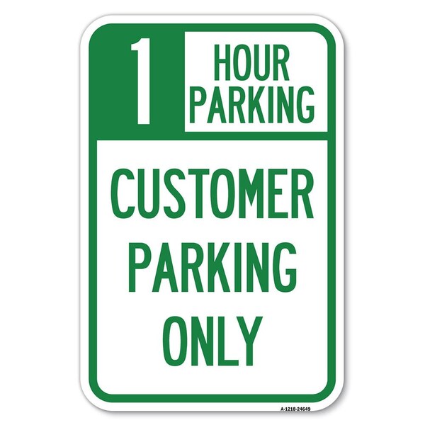 Signmission 1 Hour Parking Customer Parking Only Heavy-Gauge Aluminum Sign, 12" x 18", A-1218-24649 A-1218-24649 - main